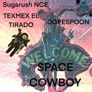 Space Cowboy (feat. Texmex El Tirado & Dopespoon)