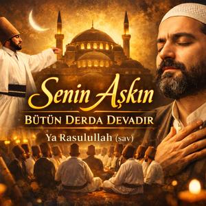 Senin Aşkın Bütün Derde Devadır | Ya Rasulullah (sav) Zikirli İlahi (Duygusal & Huzur Veren)