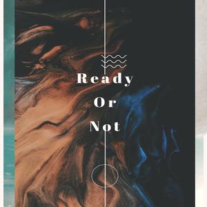 Ready or Not