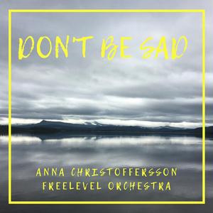 Don't be sad (feat. Anna Christoffersson)