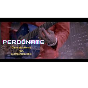 Perdóname (feat. La Irreemplazable)
