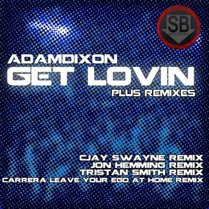 Get Lovin (Cjay Swayne Remix)