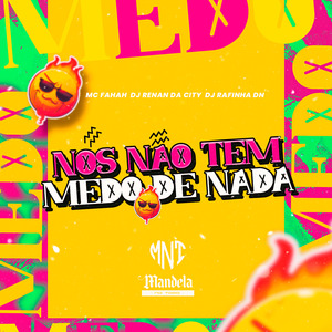 Nós Não Tem Medo de Nada