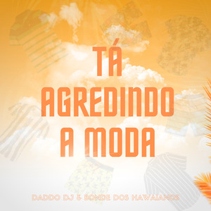 Tá Agredindo a Moda