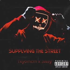 Supplying The Street (feat. Itstha3way)