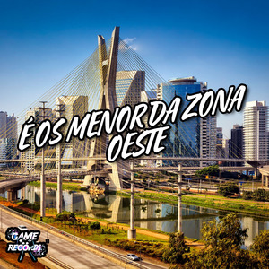 É Os Menor Da Zona Oeste