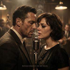 Rough Breath on My Neck