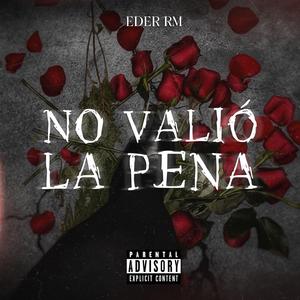 No Valió La Pena