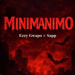 Minimanimo (feat. Ezzy Gwapo)