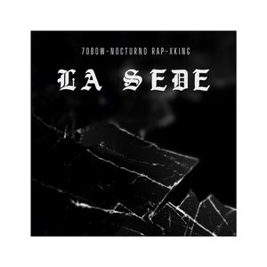 LA SEDE (feat. Nocturno rap & XxKing)