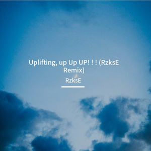付欣耀Shiveords-Uplifting, up Up UP! ! (RzksE Remix)