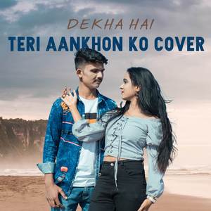 Dekha Hai Teri Aankhon Ko (Cover)