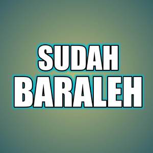 SUDAH BARALEH