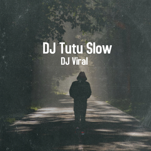 Dj Tutu Slow