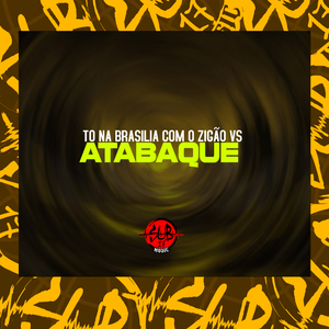Tô na Brasilia Com Zigão Vs Atabaque