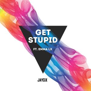 GET STUPID (feat. EMMA LX)