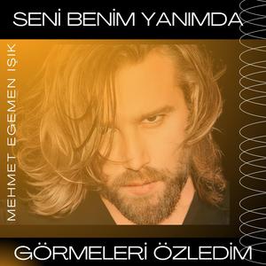 Seni Benim Yanımda Görmeleri Özledim