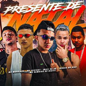 Presente de Natal (feat. MC Destaky & MC Magrinho)