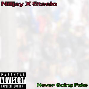 Never Going Fake (feat. Big Steelo)