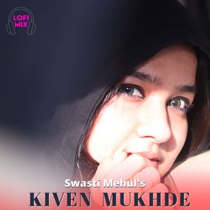 Kiven Mukhde (LoFi)