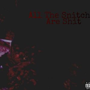 All The Snitch Are Shiiit(Prod.by Simon Marcus)