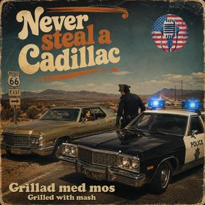 Never steal a Cadillac