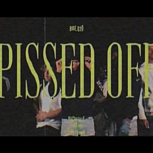 Pissed Off (feat. BigNastyyE, LuhTino, BabyProper & (Prod. 27CLUB)