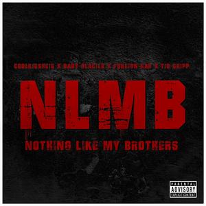 NLMB (feat. CoolKidSheid Baby Glacier Foreign Rah)