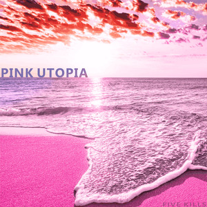粉色乌托邦（Prod by .elijah who）