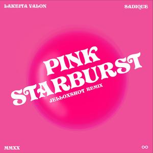 Pink Starburst (feat. Sadique) (Jelloxshot Remix)