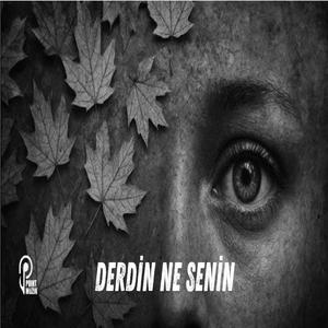 DERDİN NE SENİN ?