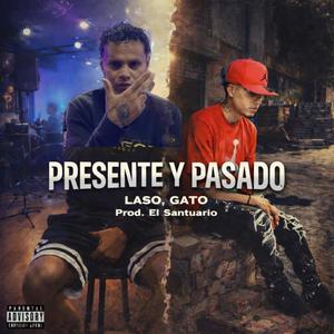 presente y pasado (feat. laso & gato)