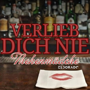 Verlieb' Dich nie (Thekenmädche)