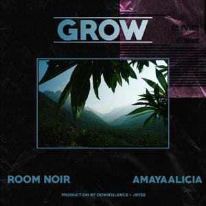 Grow (feat. AmayaAlicia)