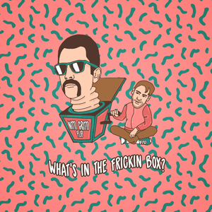 What's In The Frickin Box (Nitti Gritti Bootleg)