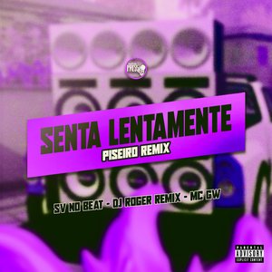 Senta Lentamente [Piseiro Remix]