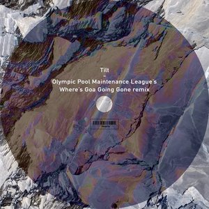 Tilt (Olympic Pool Maintenance League "Where's Goa Goin' Gone" Remix)