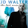 JD Walter - You Always Hurt the One You Love