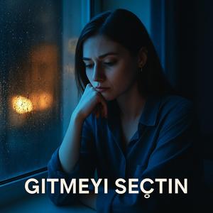 Gitmeyi Seçtin