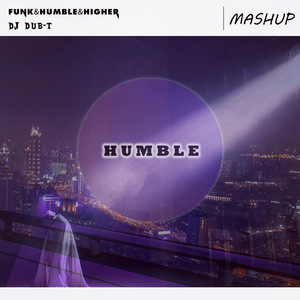 Funk&Humble&Higher(KARZ1D Mashup)