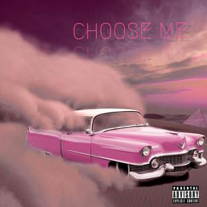 Choose Me