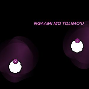 NGAAMI MO TOLIMO'U