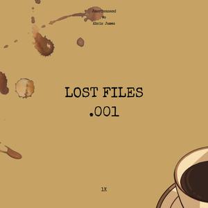 LOST FILES .001 (feat. Wo & Khris James)