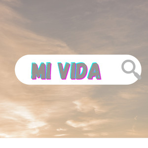 Mi Vida