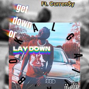 GET DOWN OR LAY DOWN (feat. CURREN$Y)