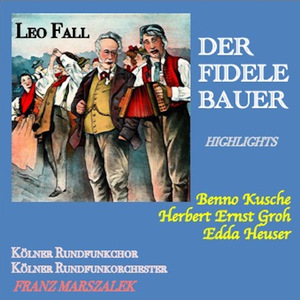 Der fidele Bauer, ILF 4:"Und a Bauer willst' werden" (Matheus Scheichelroither , Stefan, Vincenz, Annamirl , Kurt Großkurth)