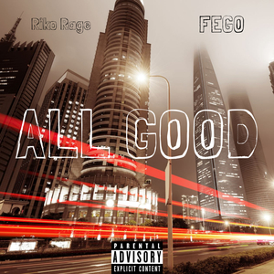 All Good (feat. Riko Rage)