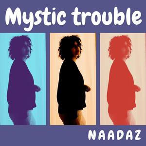 Mystic trouble