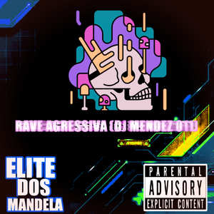 RAVE AGRESSIVA (DJ MENDEZ 011)