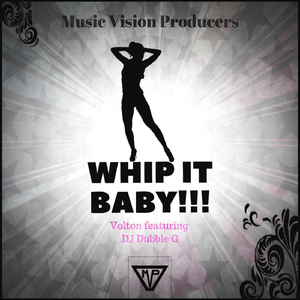 Whip It Baby!!! (feat. DJ Dubble G)